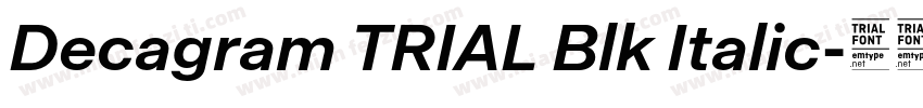 Decagram TRIAL Blk Italic字体转换